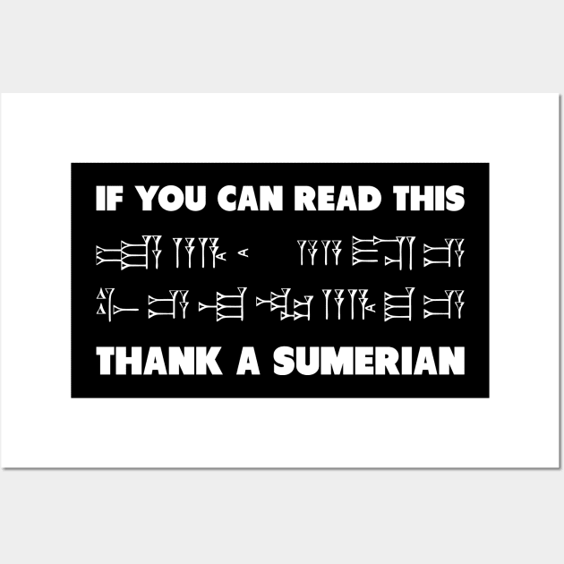 If You Can Read This Thank A Sumerian Wall Art by Muzehack